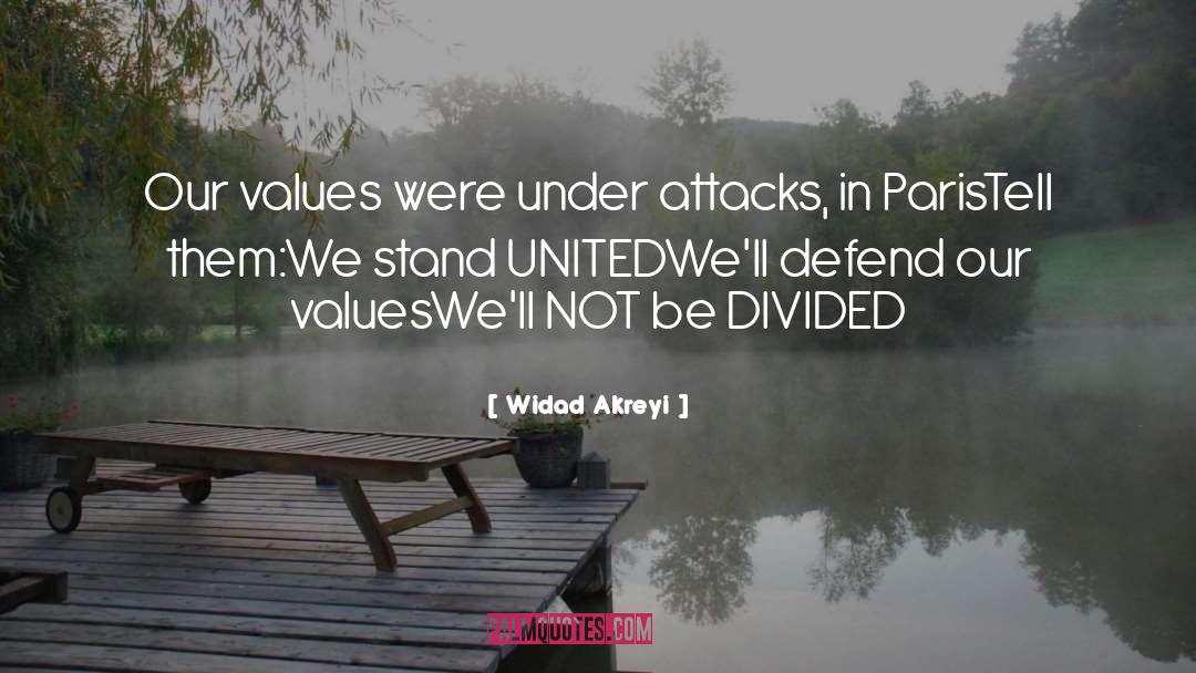 Widad Akreyi Quotes: Our values were under attacks,