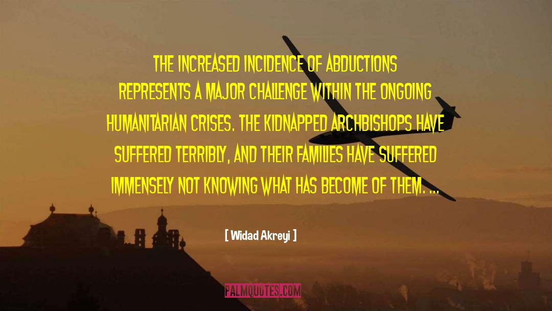Widad Akreyi Quotes: The increased incidence of abductions