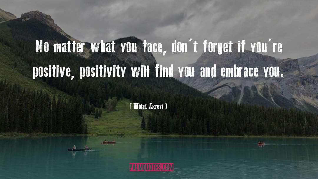 Widad Akreyi Quotes: No matter what you face,