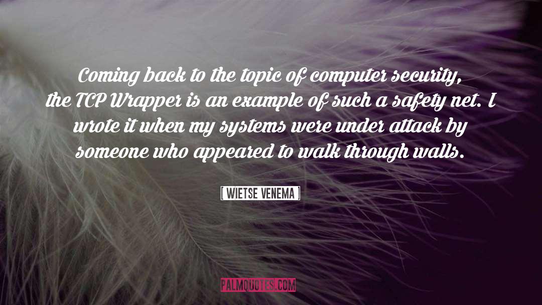 Wietse Venema Quotes: Coming back to the topic