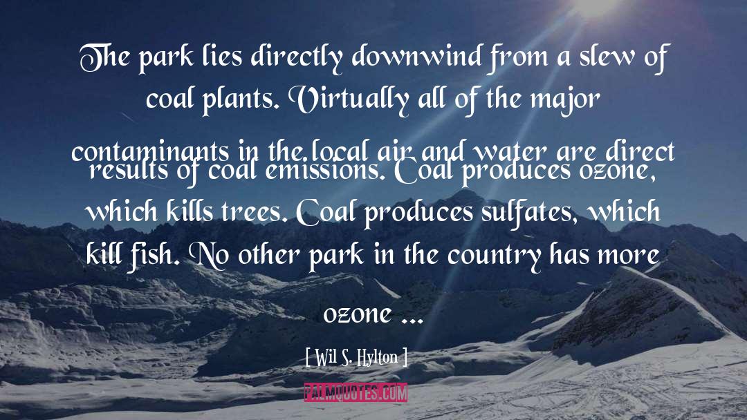 Wil S. Hylton Quotes: The park lies directly downwind