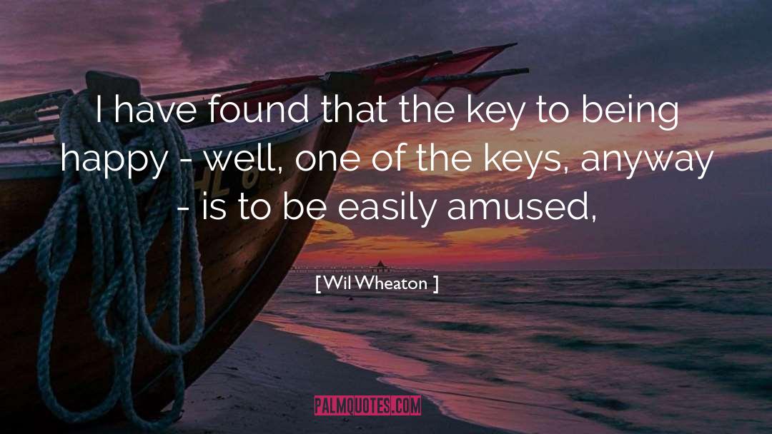 Wil Wheaton Quotes: I have found that the