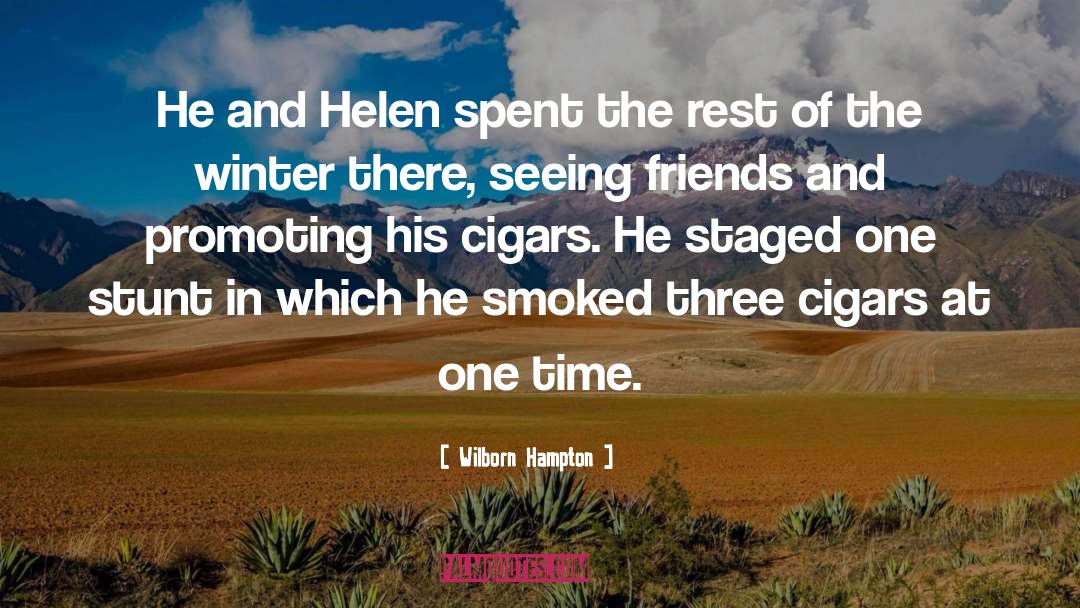 Wilborn Hampton Quotes: He and Helen spent the