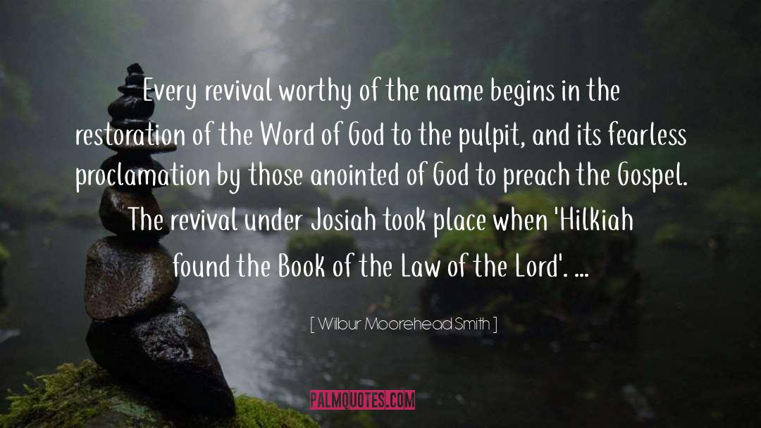 Wilbur Moorehead Smith Quotes: Every revival worthy of the