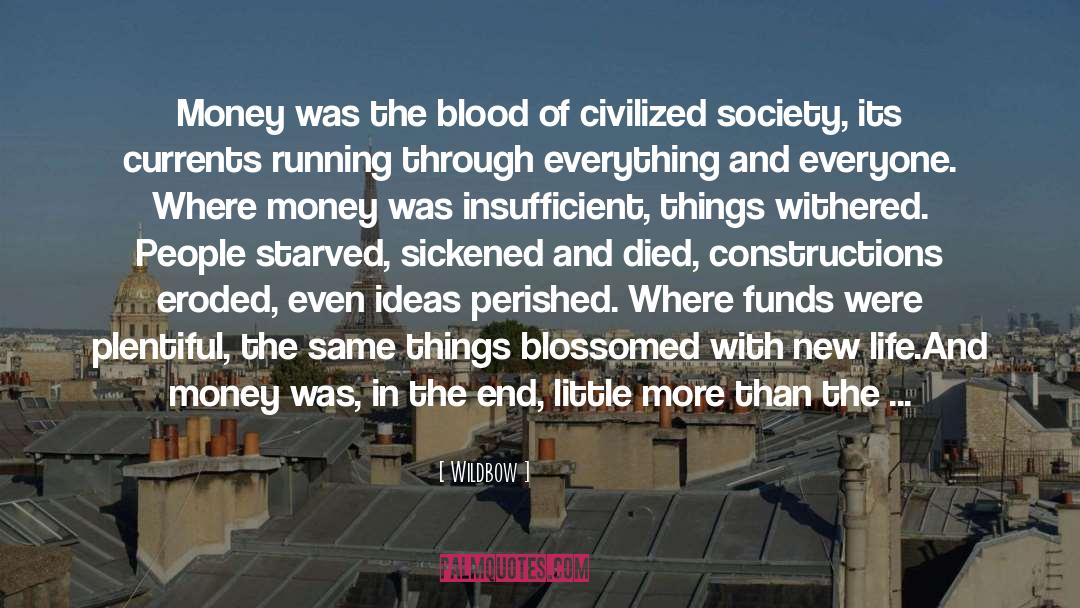Wildbow Quotes: Money was the blood of