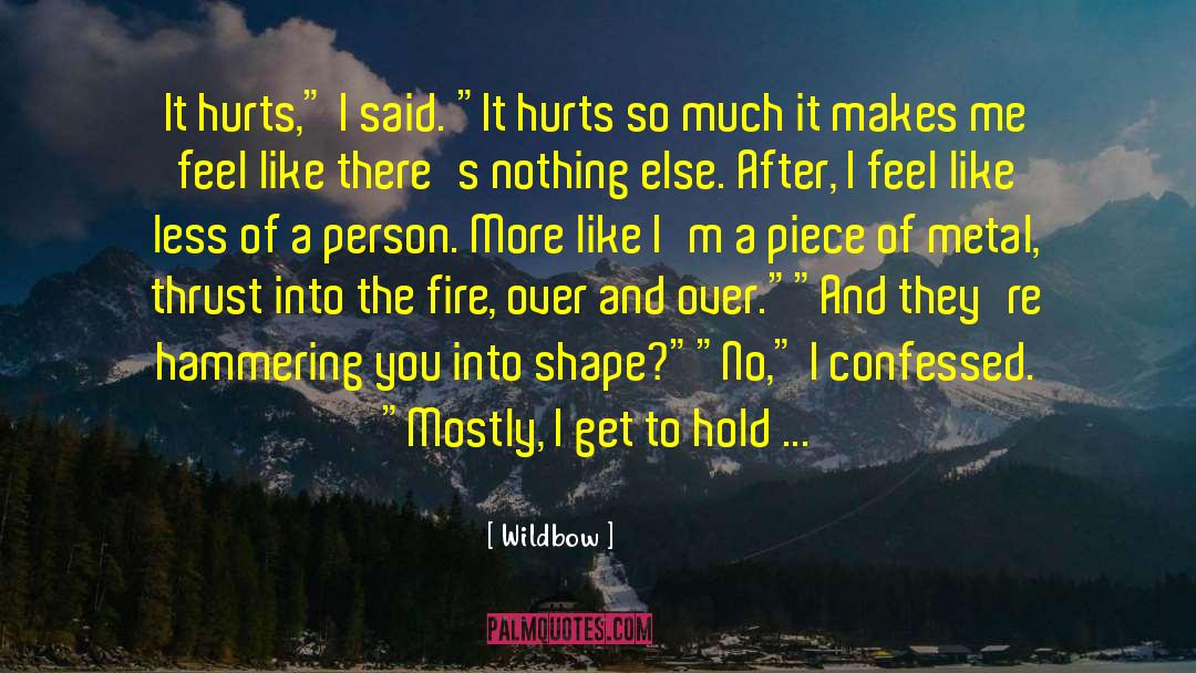 Wildbow Quotes: It hurts,
