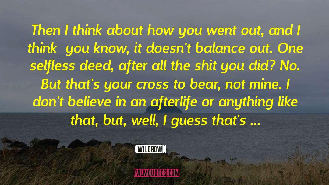 Wildbow Quotes: Then I think about how