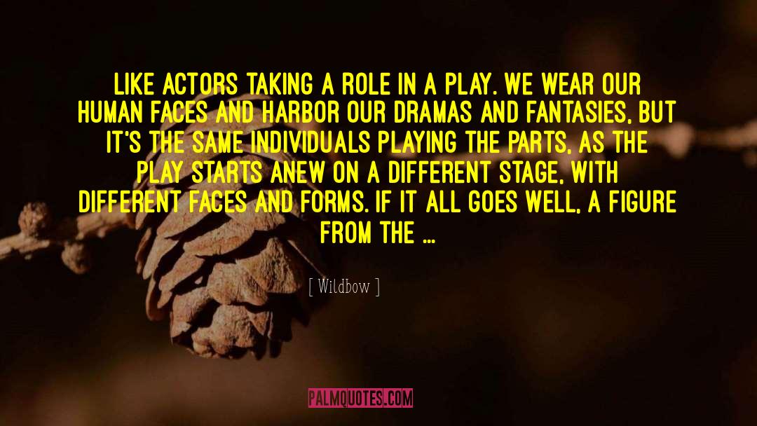 Wildbow Quotes: Like actors taking a role