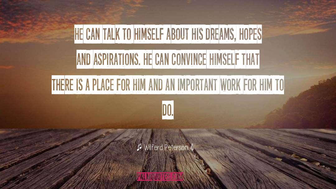 Wilferd Peterson Quotes: He can talk to himself