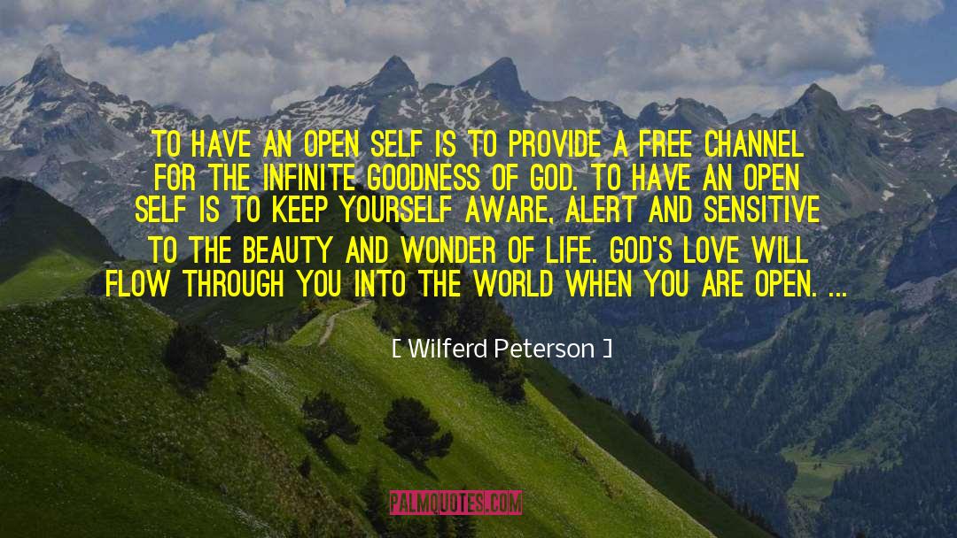 Wilferd Peterson Quotes: To have an open self