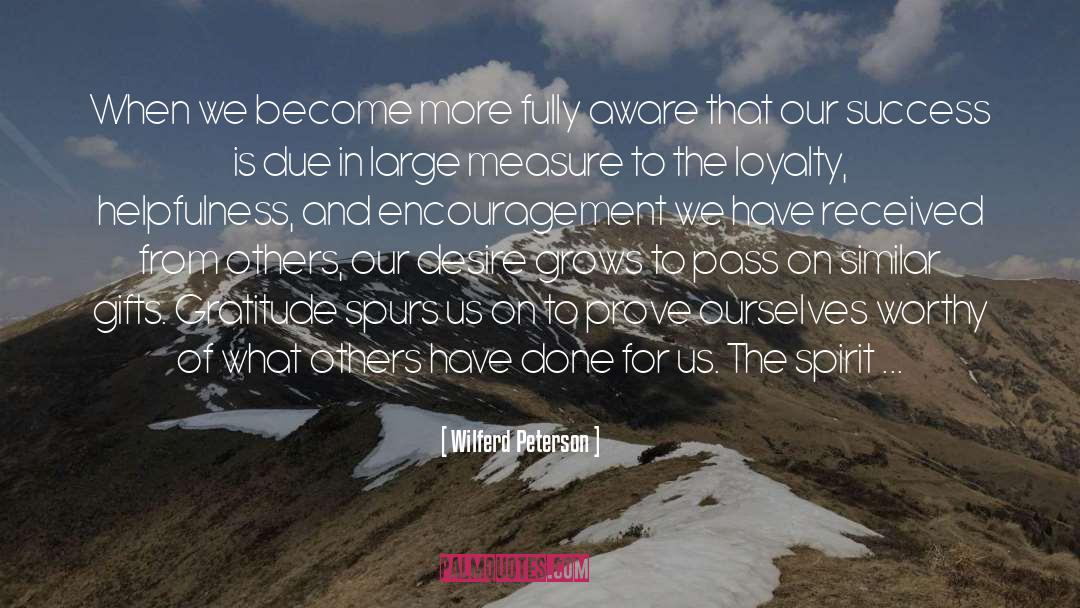 Wilferd Peterson Quotes: When we become more fully
