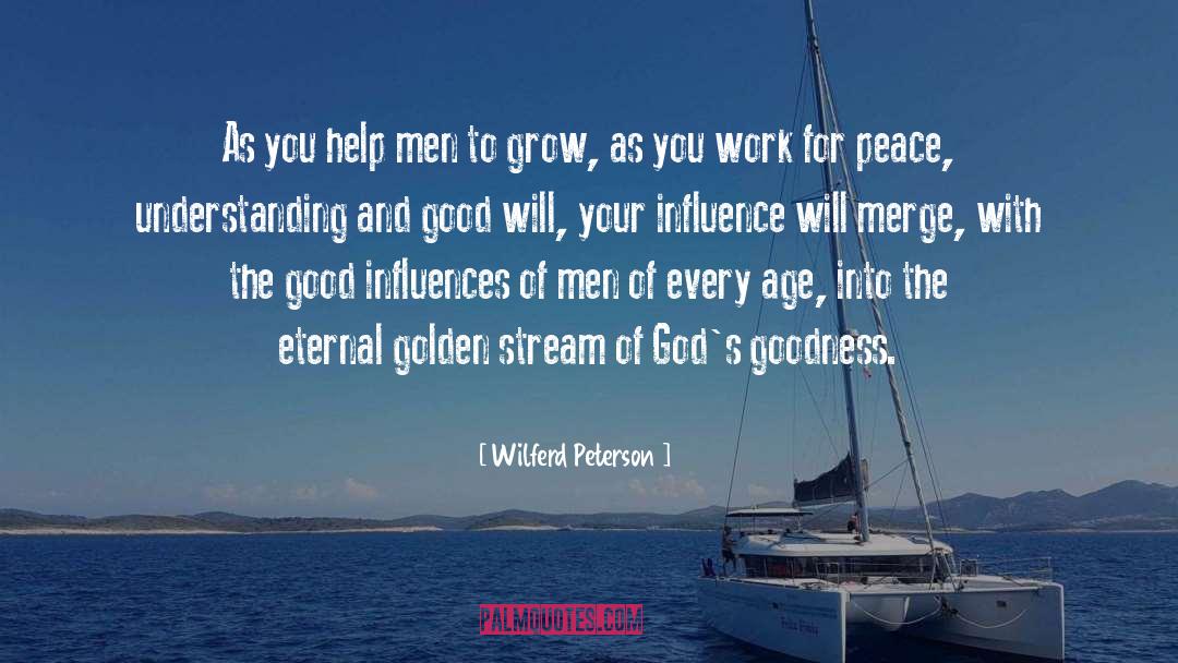 Wilferd Peterson Quotes: As you help men to