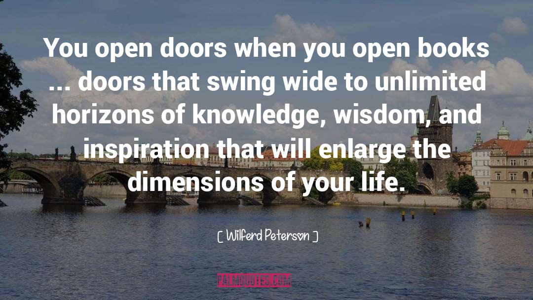 Wilferd Peterson Quotes: You open doors when you