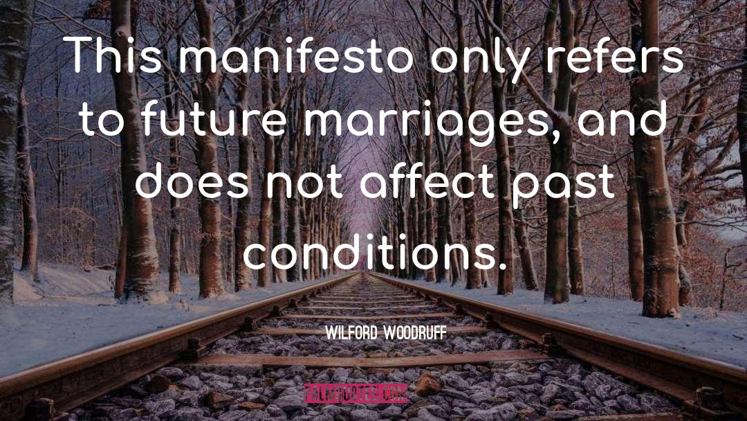 Wilford Woodruff Quotes: This manifesto only refers to