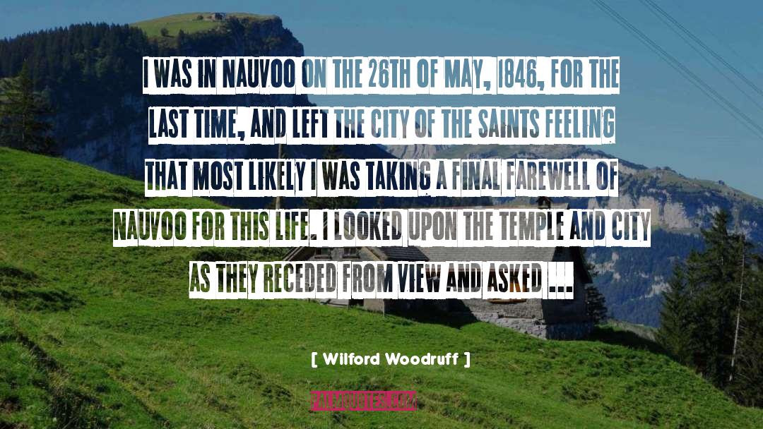 Wilford Woodruff Quotes: I was in Nauvoo on