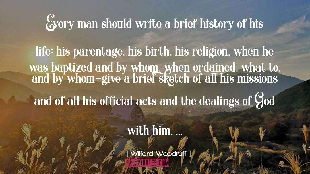 Wilford Woodruff Quotes: Every man should write a