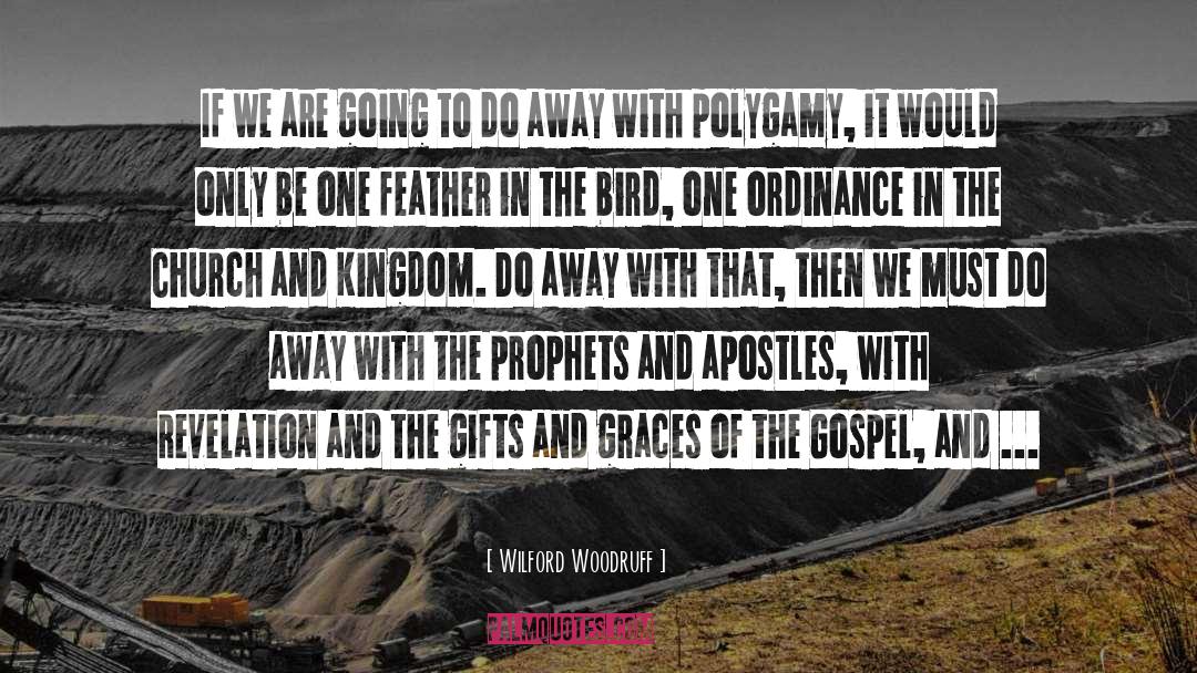 Wilford Woodruff Quotes: If we are going to