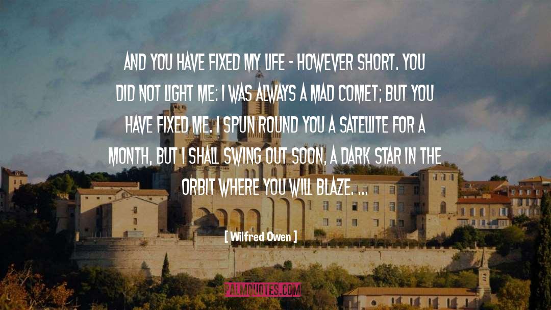 Wilfred Owen Quotes: And you have fixed my