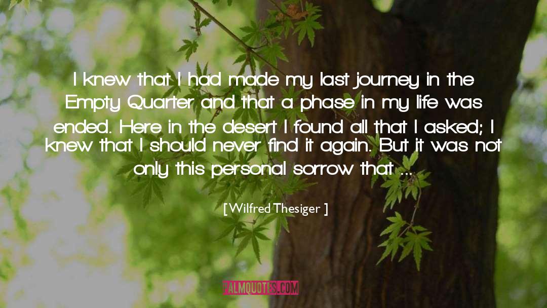 Wilfred Thesiger Quotes: I knew that I had