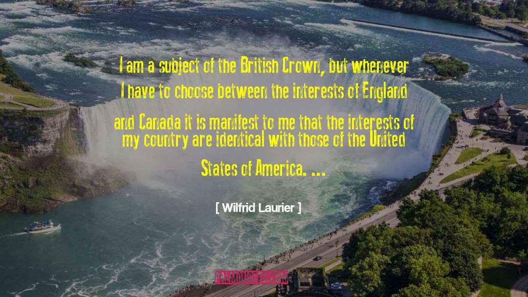 Wilfrid Laurier Quotes: I am a subject of