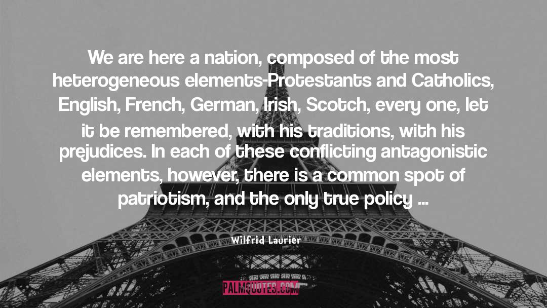Wilfrid Laurier Quotes: We are here a nation,