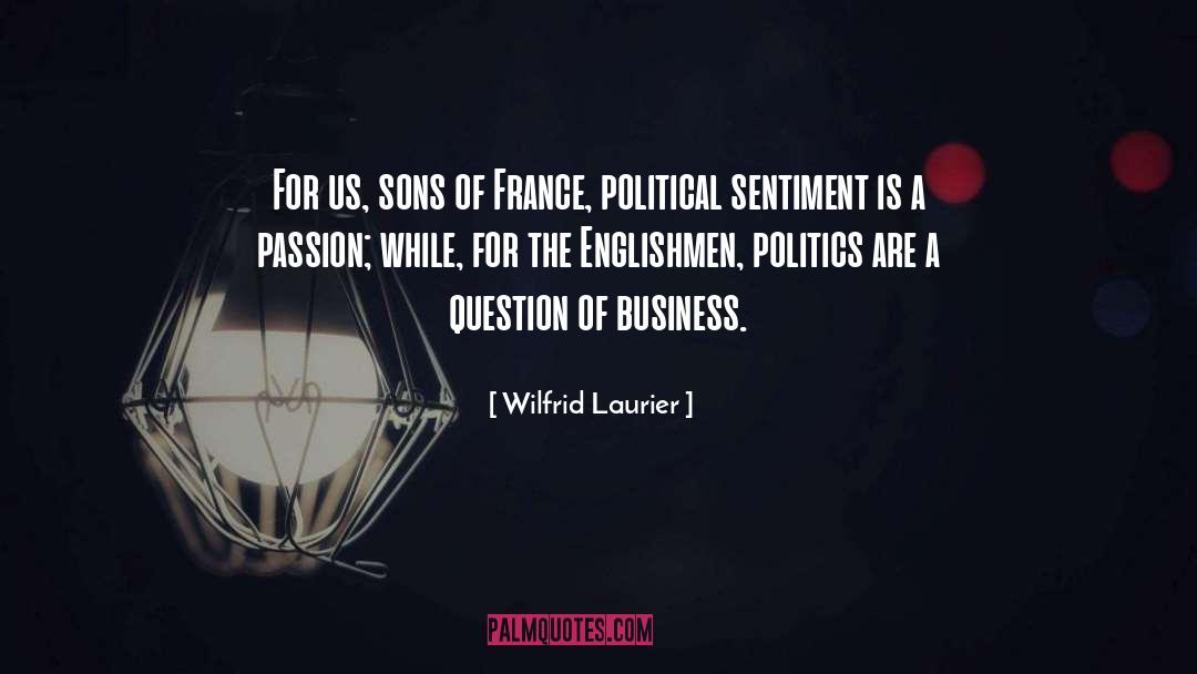 Wilfrid Laurier Quotes: For us, sons of France,