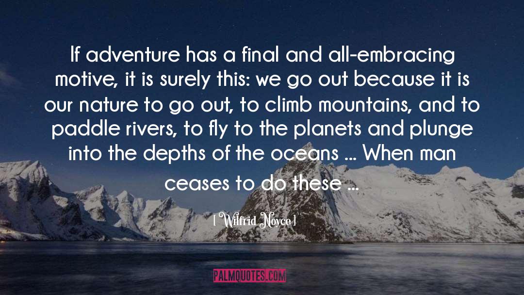 Wilfrid Noyce Quotes: If adventure has a final