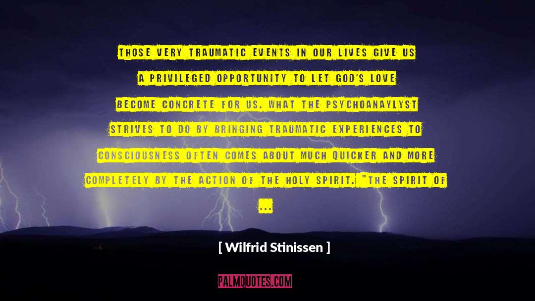 Wilfrid Stinissen Quotes: Those very traumatic events in