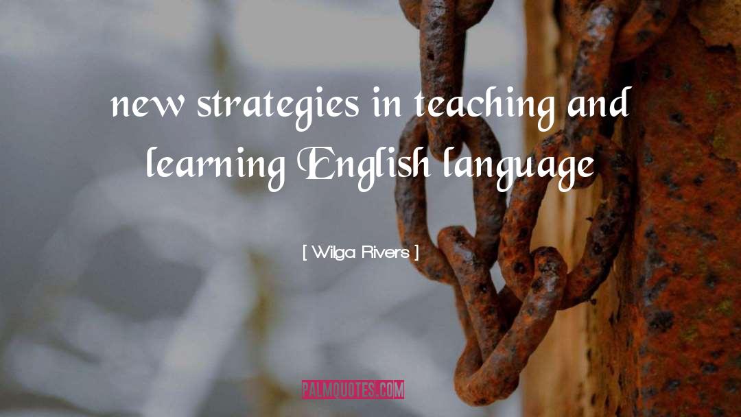 Wilga Rivers Quotes: new strategies in teaching and
