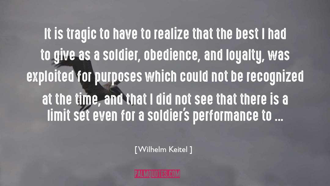 Wilhelm Keitel Quotes: It is tragic to have