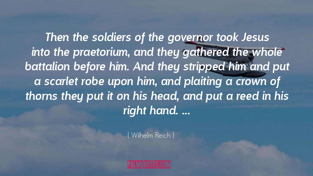 Wilhelm Reich Quotes: Then the soldiers of the