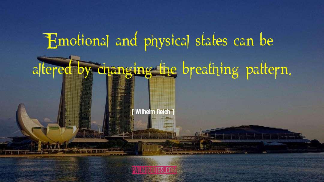 Wilhelm Reich Quotes: Emotional and physical states can