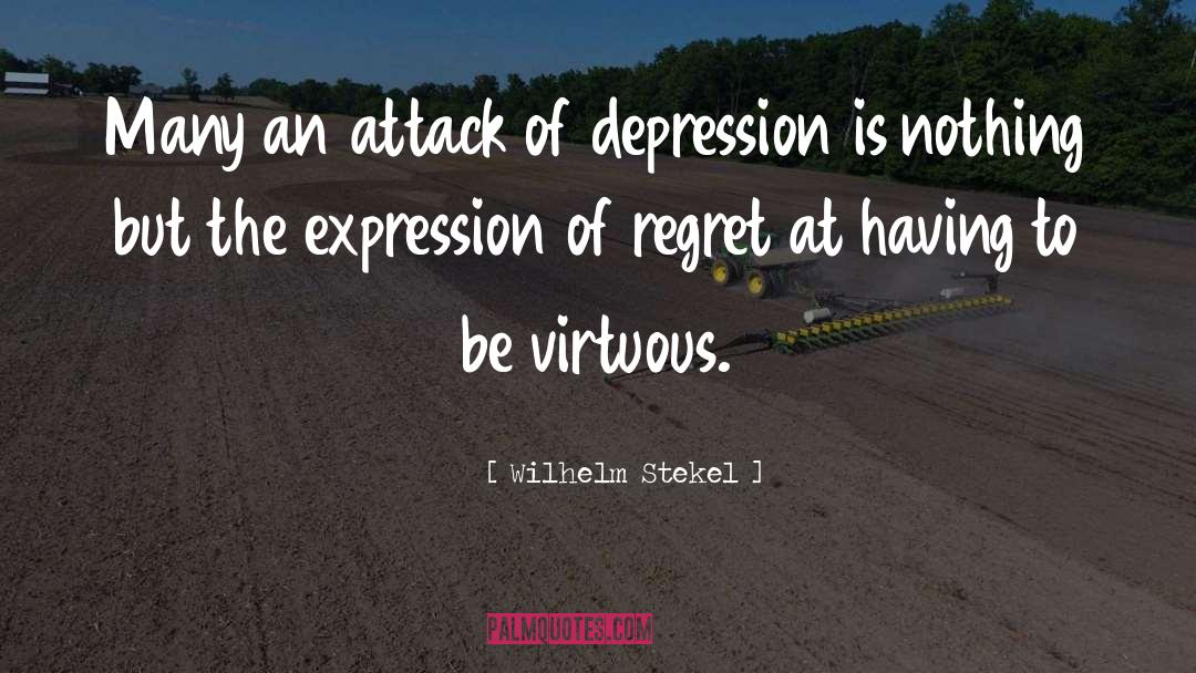 Wilhelm Stekel Quotes: Many an attack of depression