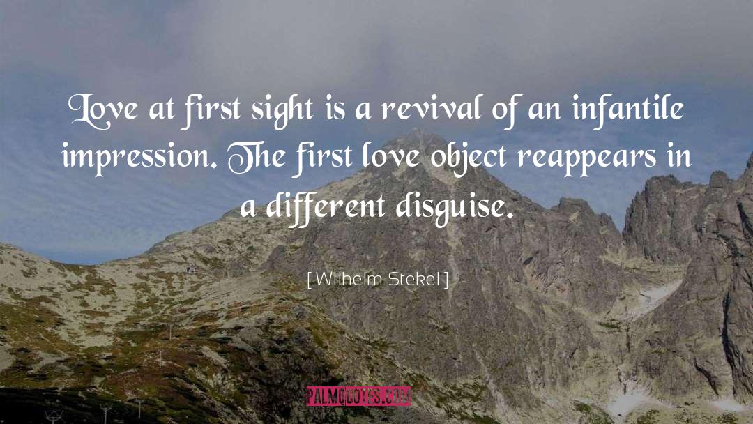 Wilhelm Stekel Quotes: Love at first sight is