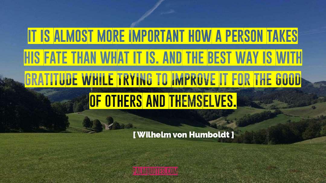 Wilhelm Von Humboldt Quotes: It is almost more important