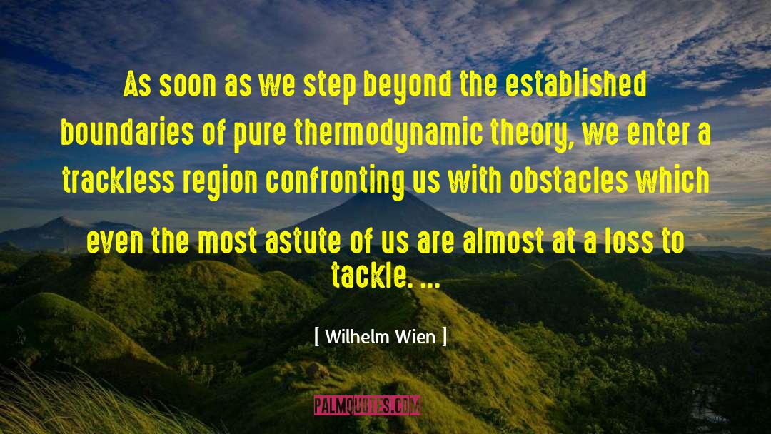 Wilhelm Wien Quotes: As soon as we step