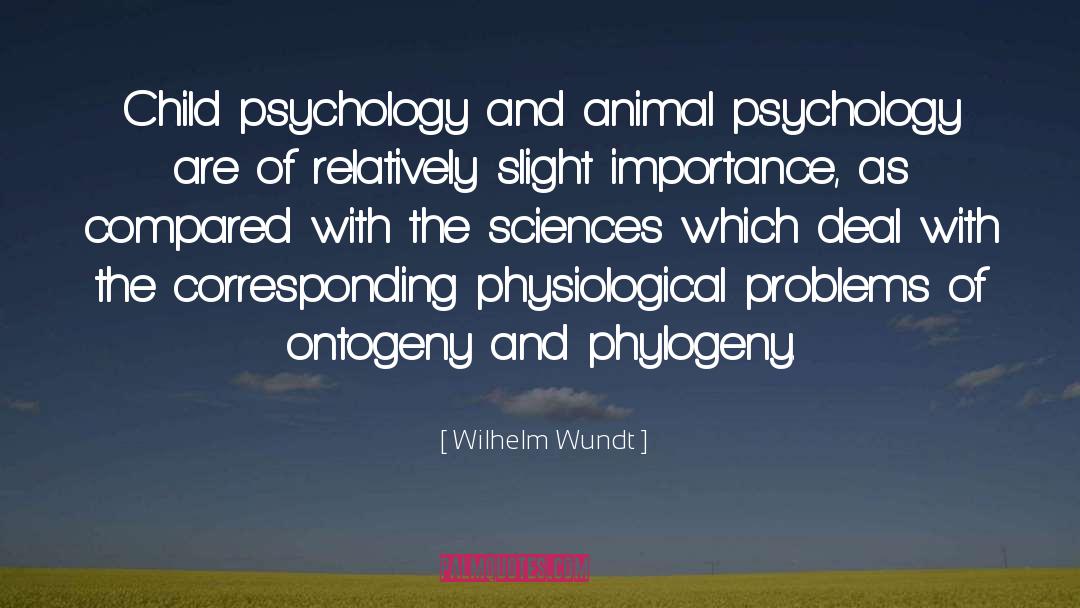 Wilhelm Wundt Quotes: Child psychology and animal psychology