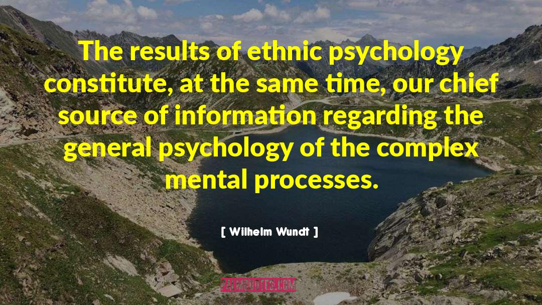 Wilhelm Wundt Quotes: The results of ethnic psychology
