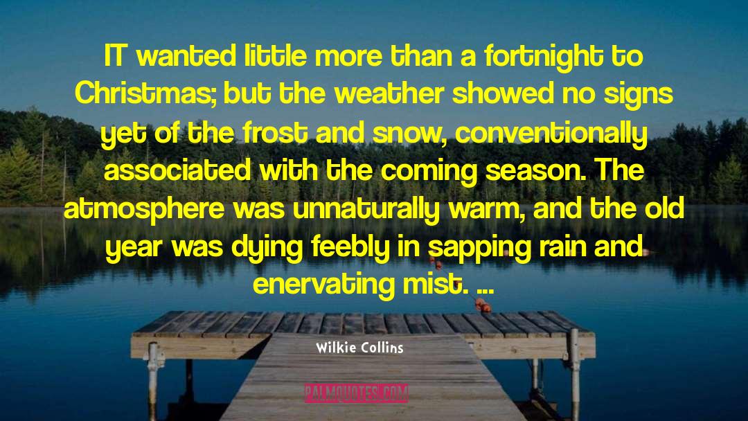 Wilkie Collins Quotes: IT wanted little more than