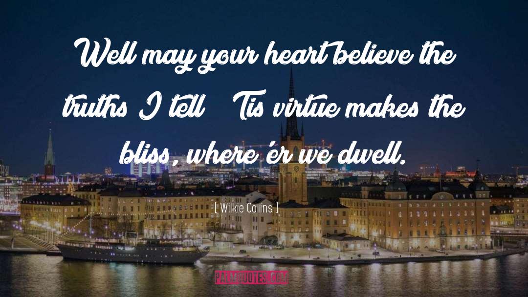 Wilkie Collins Quotes: Well may your heart believe