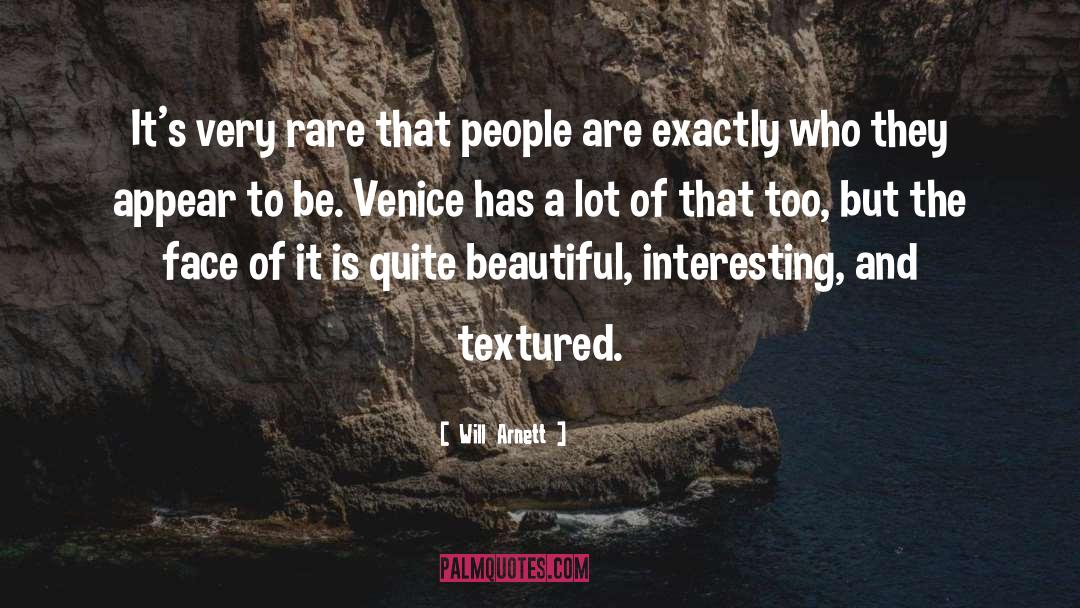 Will Arnett Quotes: It's very rare that people