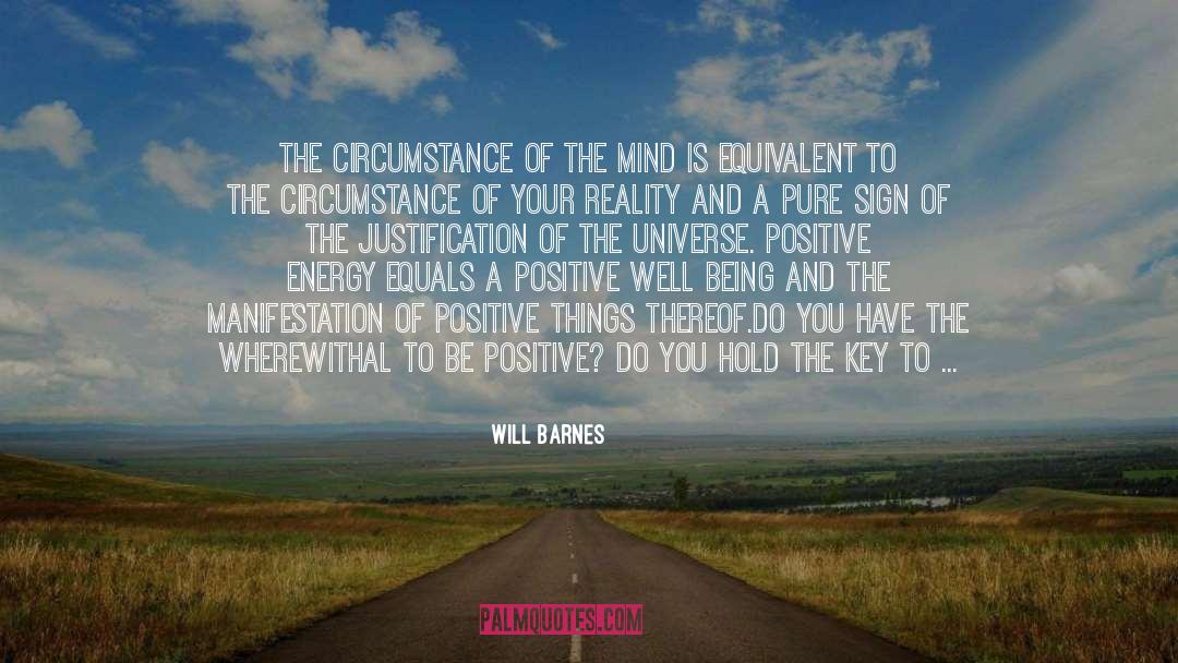 Will Barnes Quotes: The circumstance of the mind