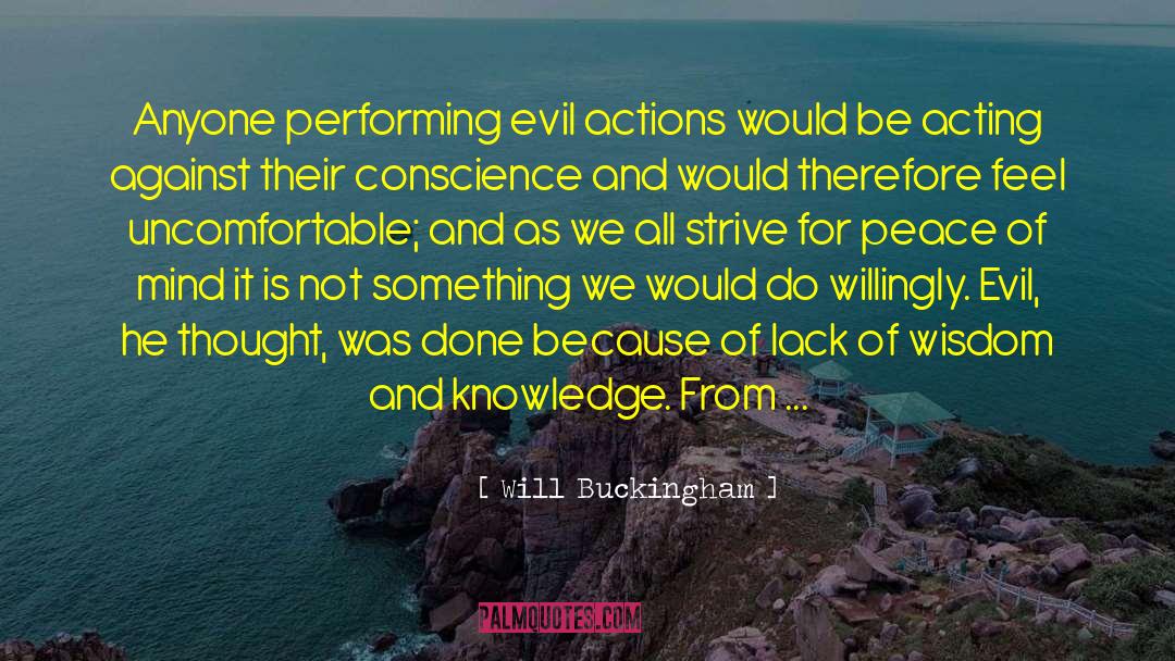 Will Buckingham Quotes: Anyone performing evil actions would