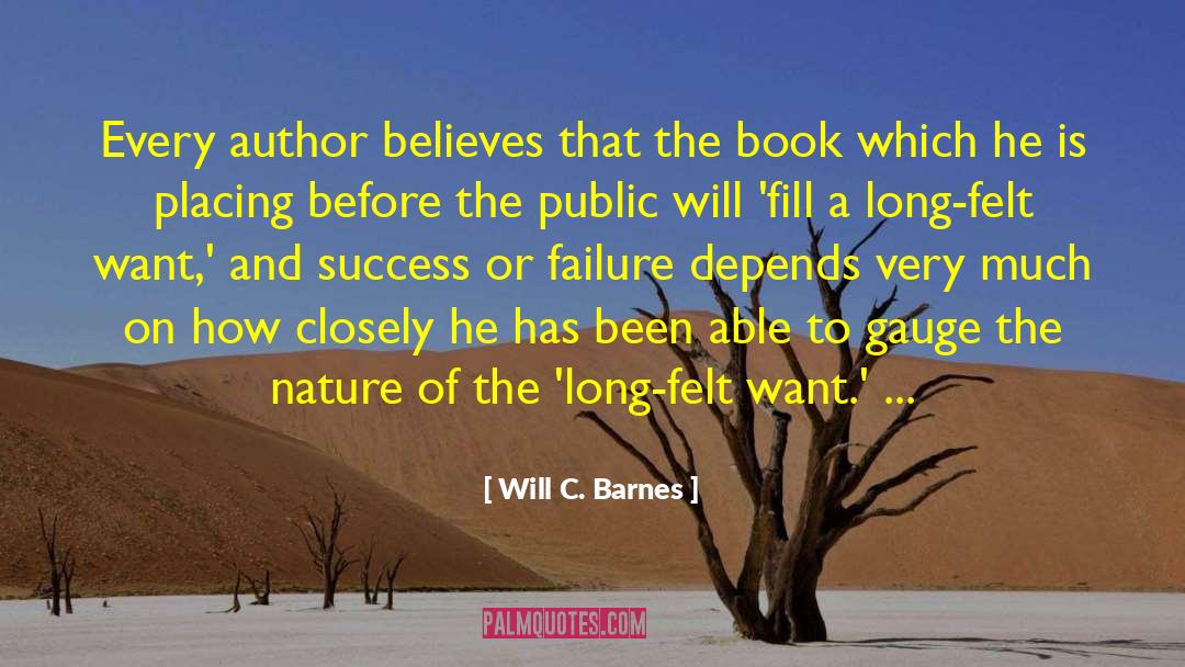 Will C. Barnes Quotes: Every author believes that the