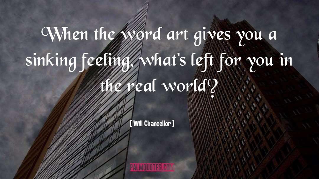 Will Chancellor Quotes: When the word art gives