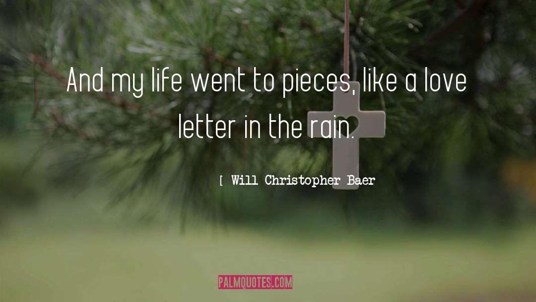 Will Christopher Baer Quotes: And my life went to