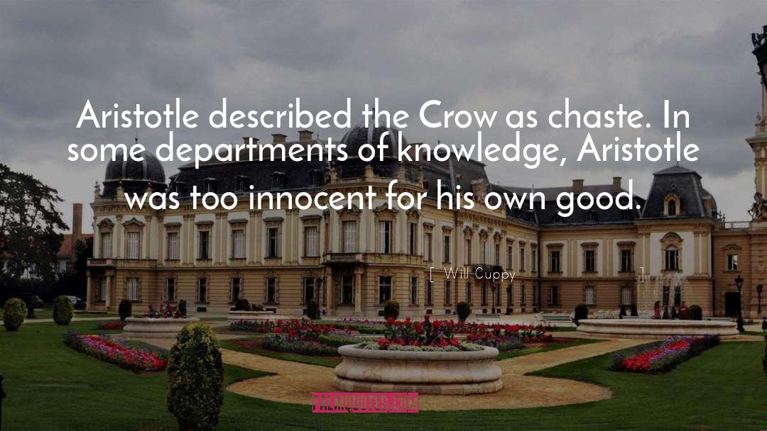 Will Cuppy Quotes: Aristotle described the Crow as