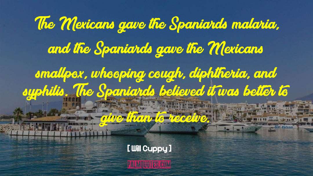 Will Cuppy Quotes: The Mexicans gave the Spaniards