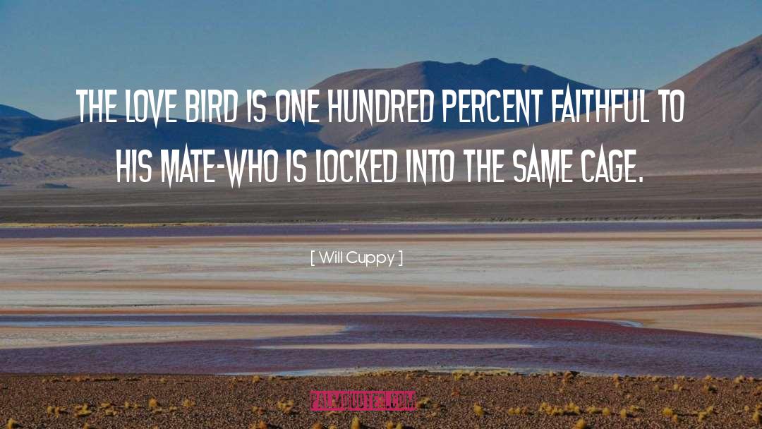 Will Cuppy Quotes: The Love bird is one