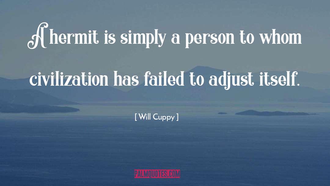 Will Cuppy Quotes: A hermit is simply a